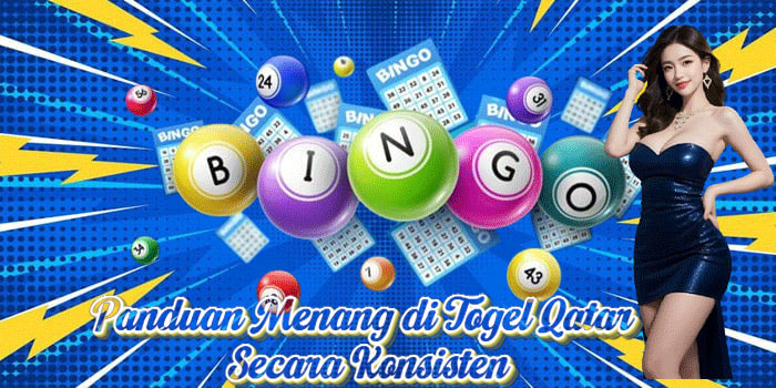 Panduan Menang di Togel Qatar Secara Konsisten