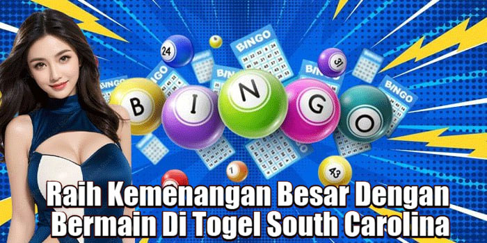 Raih Kemenangan Besar Dengan Bermain Di Togel South Carolina