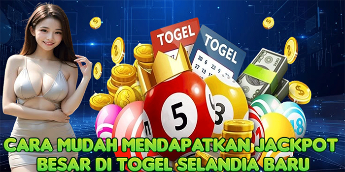 Cara Mudah Mendapatkan Jackpot Besar Di Togel Selandia Baru