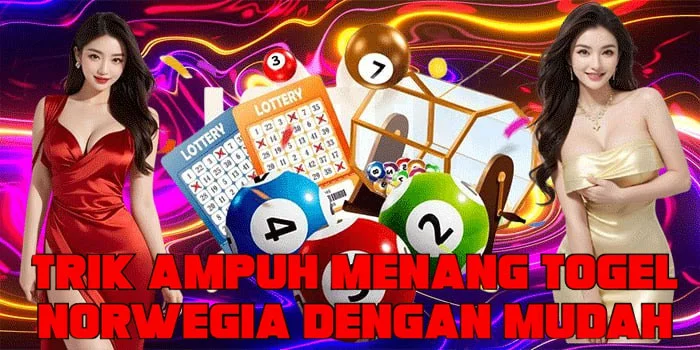 Trik Ampuh Menang Togel Norwegia Dengan Mudah
